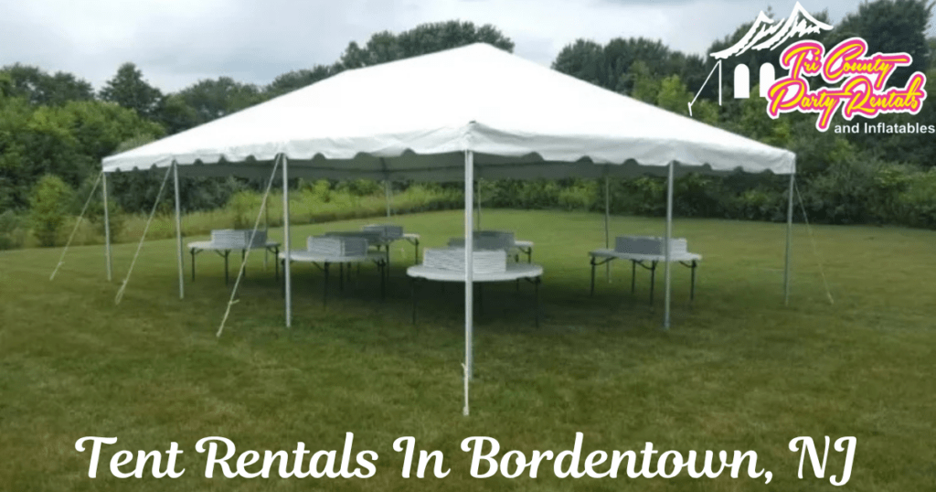 Tent Rentals In Bordentown, NJ - Tri County Party Rentals and Inflatables